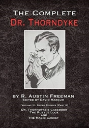 The Complete Dr. Thorndyke - Volume Iii: