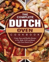 The Complete Dutch Oven Cookbook