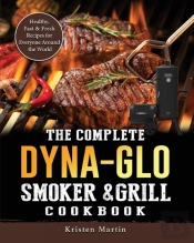 The Complete Dyna-Glo Smoker  Amp  Grill