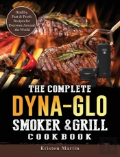 The Complete Dyna-Glo Smoker  Amp  Grill