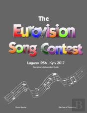 The Complete & Independent Guide To The Eurovision Song Contest 2017