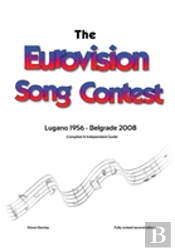 The Complete & Independent Guide To The Eurovision Song Contest