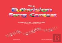 The Complete & Independent Guide To The Eurovision Song Contest