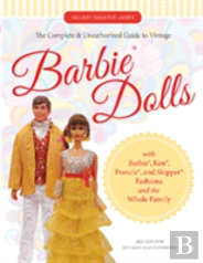 The Complete & Unauthorized Guide To Vintage Barbieâ® Dolls
