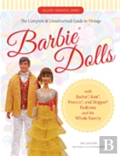 The Complete & Unauthorized Guide To Vintage Barbieâ® Dolls