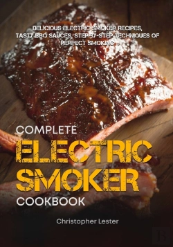 Bertrand.pt - The Complete Electric Smoker Cookbook