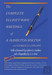 The Complete Elliott Wave Writings Of A. Hamilton Bolton & Charles J. Collins