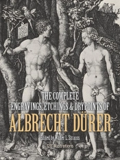 The Complete Engravings, Etchings And Drypoints Of Albrecht Durer