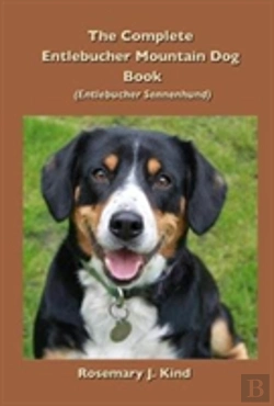 Bertrand.pt - The Complete Entlebucher Mountain Dog Book