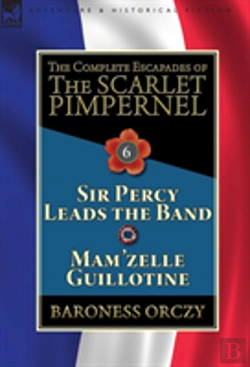 Bertrand.pt - The Complete Escapades Of The Scarlet Pimpernel