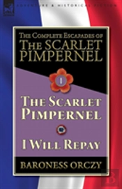 The Complete Escapades Of The Scarlet Pimpernel-Volume 1