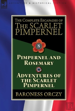 Bertrand.pt - The Complete Escapades Of The Scarlet Pimpernel: Volume 8-Pimpernel And Rosemary & Adventures Of The Scarlet Pimpernel
