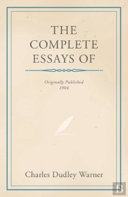Bertrand.pt - The Complete Essays Of Charles Dudley Warner