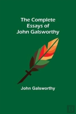 Bertrand.pt - The Complete Essays Of John Galsworthy