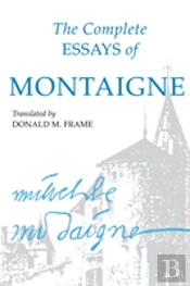 The Complete Essays Of Montaigne