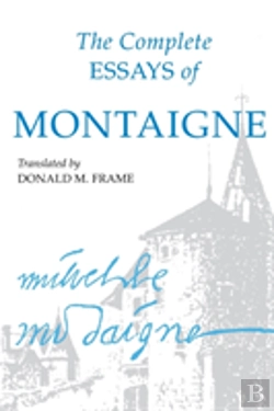 Bertrand.pt - The Complete Essays Of Montaigne