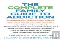 The Complete Family Guide To Addiction