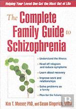 The Complete Family Guide To Schizophrenia