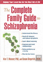 The Complete Family Guide To Schizophrenia
