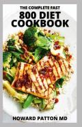 The Complete Fast 800 Diet Cookbook