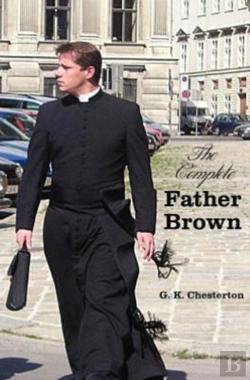 Bertrand.pt - The Complete Father Brown - The Innocence Of Father Brown, The Wisdom Of Father Brown, The Incredulity Of Father Brown, The Secret Of Father Brown, The Scandal Of Father Brown (Unabridged)