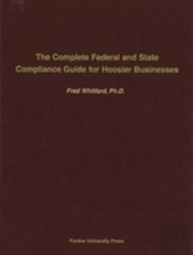 The Complete Federal And State Compliance Guide For Hoosier Business
