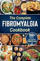 The Complete Fibromyalgia Cookbook