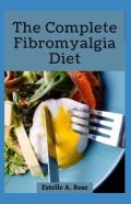 The Complete Fibromyalgia Diet