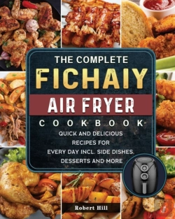 Bertrand.pt - The Complete Fichaiy Air Fryer Cookbook