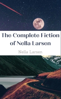 Bertrand.pt - The Complete Fiction Of Nella Larsen