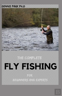 Bertrand.pt - The Complete Fly Fishing For Beginners And Experts