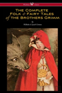 Bertrand.pt - The Complete Folk & Fairy Tales Of The Brothers Grimm (Wisehouse Classics - The Complete And Authoritative Edition)