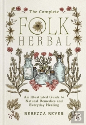 The Complete Folk Herbal