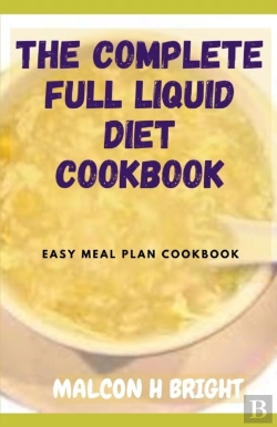 Bertrand.pt - The Complete Full Liquid Diet Cookbook