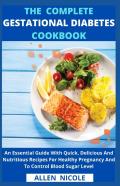 The Complete Gestational Diabetes Cookbook
