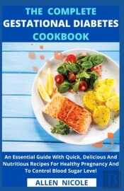 The Complete Gestational Diabetes Cookbook