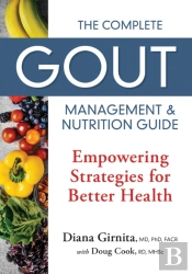 The Complete Gout Management And Nutrition Guide