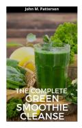 The Complete Green Smoothie Cleanse