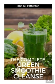 The Complete Green Smoothie Cleanse