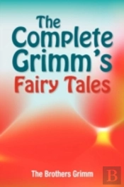The Complete Grimm'S Fairy Tales