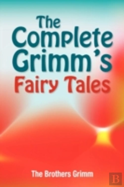 Bertrand.pt - The Complete Grimm'S Fairy Tales