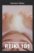 The Complete Guid On Reiki 101