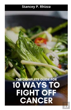 Bertrand.pt - The Complete Guide For 10 Ways To Fight Off Cancer