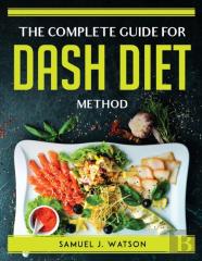 The Complete Guide For Dash Diet Method