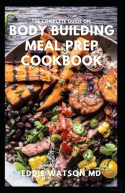 Bertrand.pt - The Complete Guide On Body Building Meal Prep Cookbook