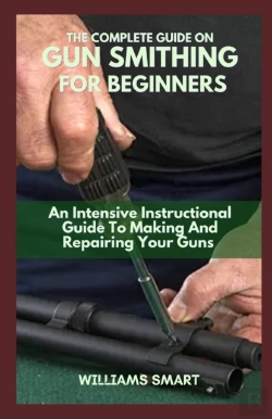 Bertrand.pt - The Complete Guide On Gun Smithing For Beginners