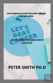 The Complete Guide On How Cancer Can Be Cured