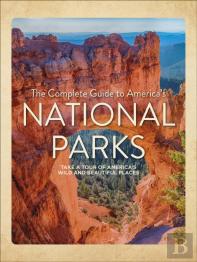 The Complete Guide To America'S National Parks