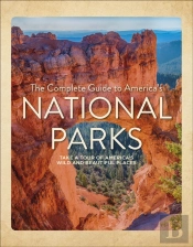 The Complete Guide To America'S National Parks