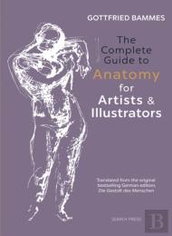The Complete Guide To Anatomy For Artists & Illustrators
